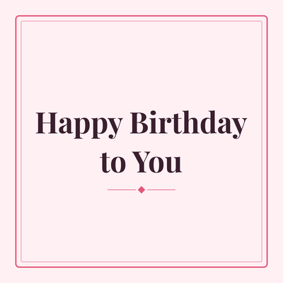 Happy Birthday to You