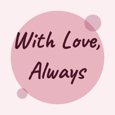 With Love, Always