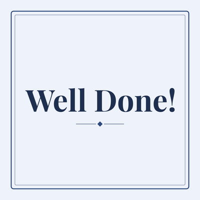 Well Done!