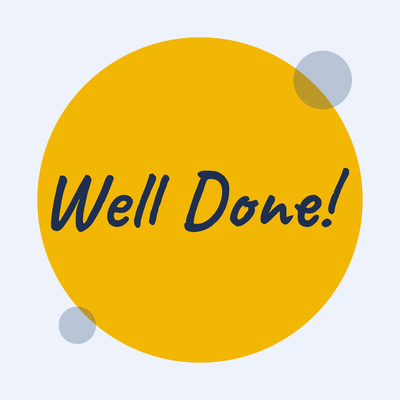 Well Done!