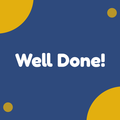 Well Done!