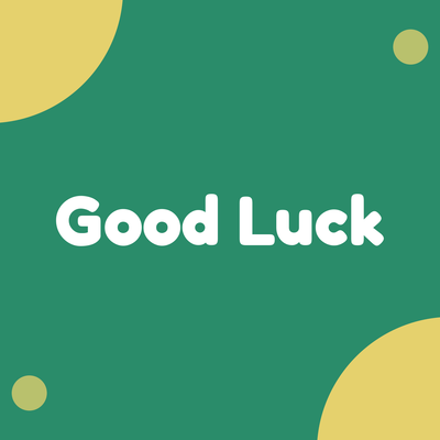 Good Luck