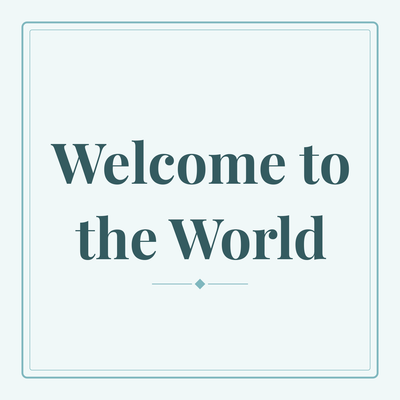 Welcome to the World
