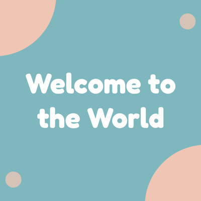 Welcome to the World