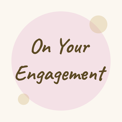 On Your Engagement