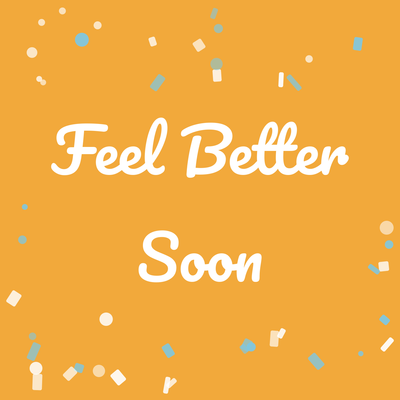 Feel Better Soon